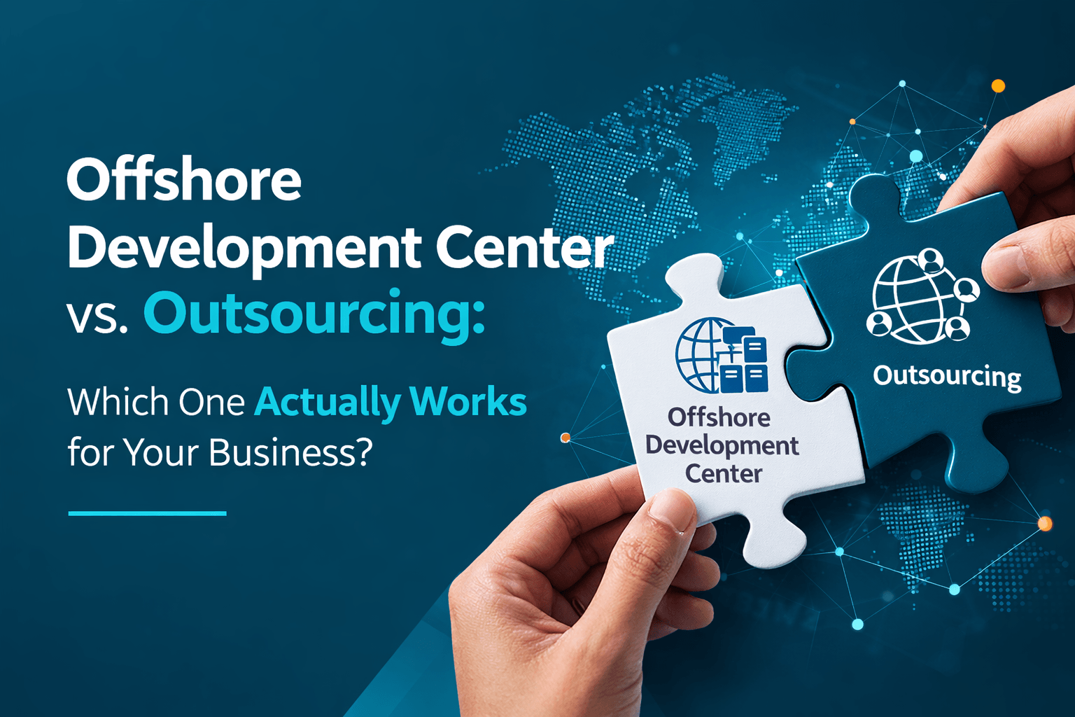 Offshore Development Center vs Outsourcing Which One Actually Works for Your Business