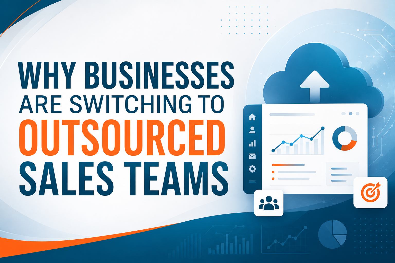 Why Businesses Are Switching to Outsourced Sales Teams in 2026