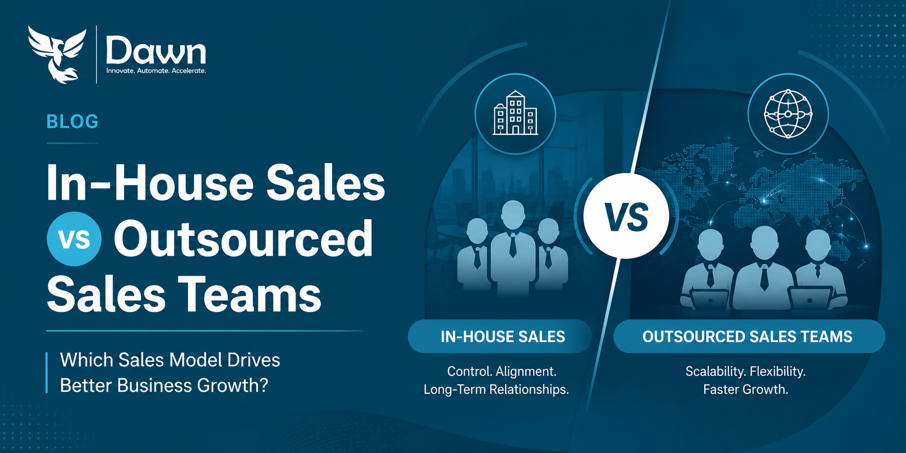 In-House Sales vs. Outsourced Sales Teams: Which Is Right for Your Business?
